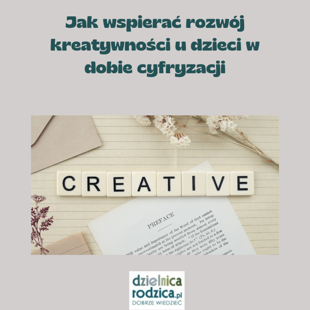 Jak wspierać rozwój kreatywności u dzieci w dobie cyfryzacji