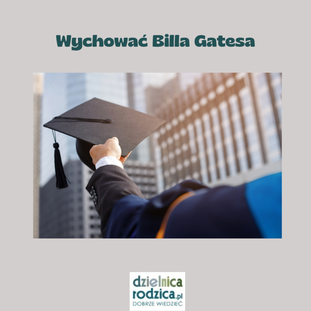 wychować Billa Gatesa 