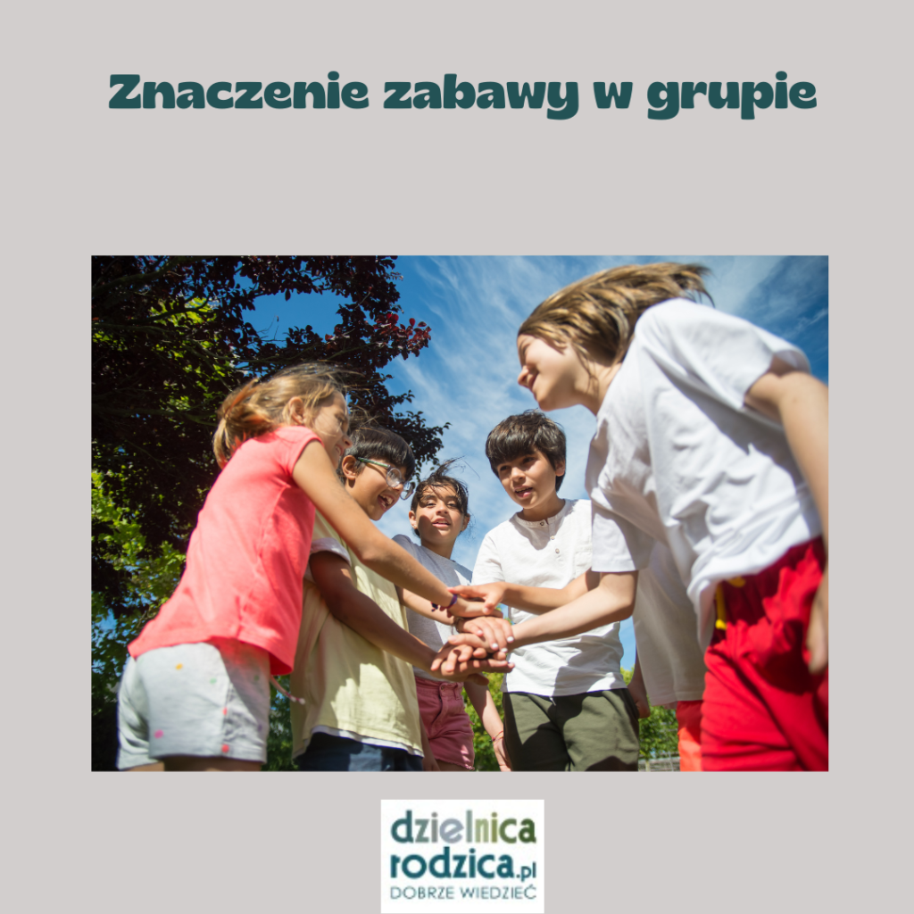 znaczenie zabawy w grupie