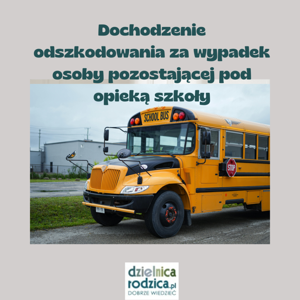 Dochodzenie odszkodowania za wypadek osoby pozostającej pod opieką szkoły