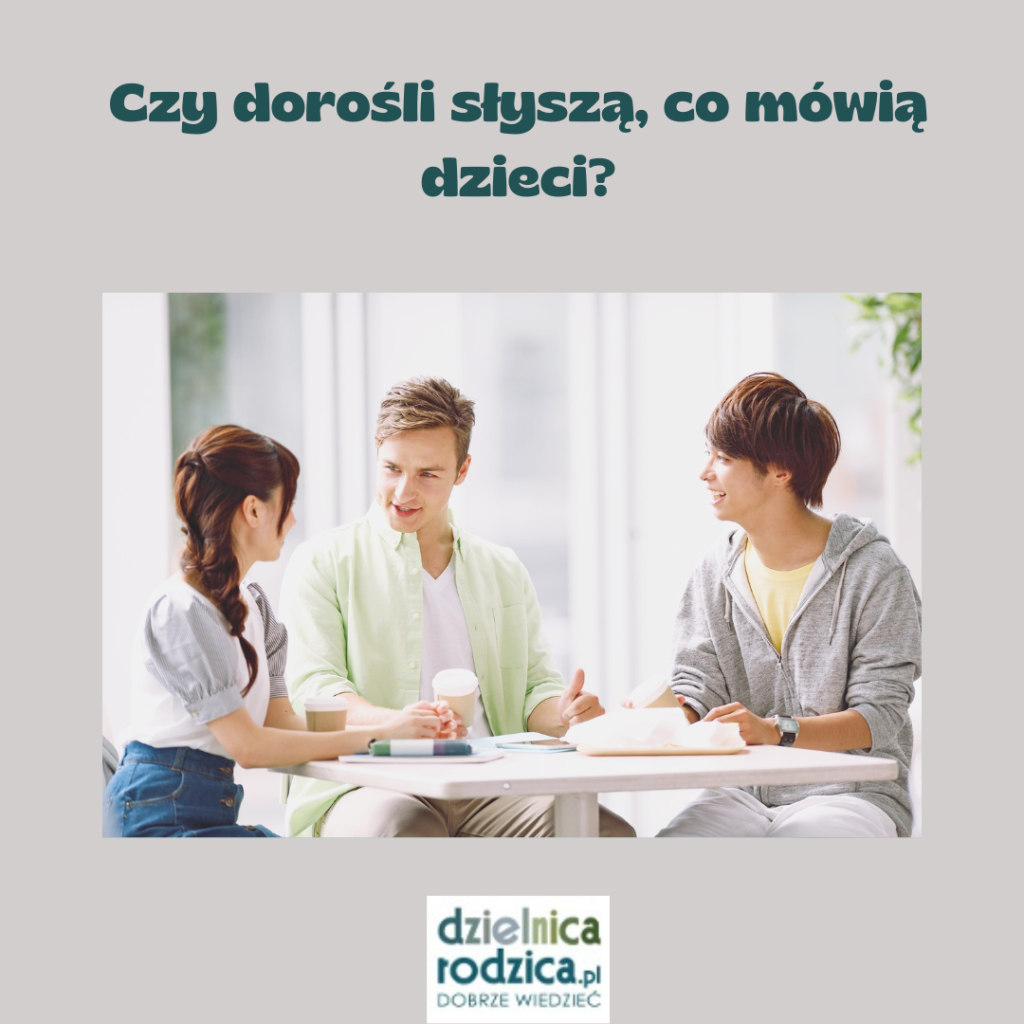 Czy dorośli słyszą, co mówią dzieci
