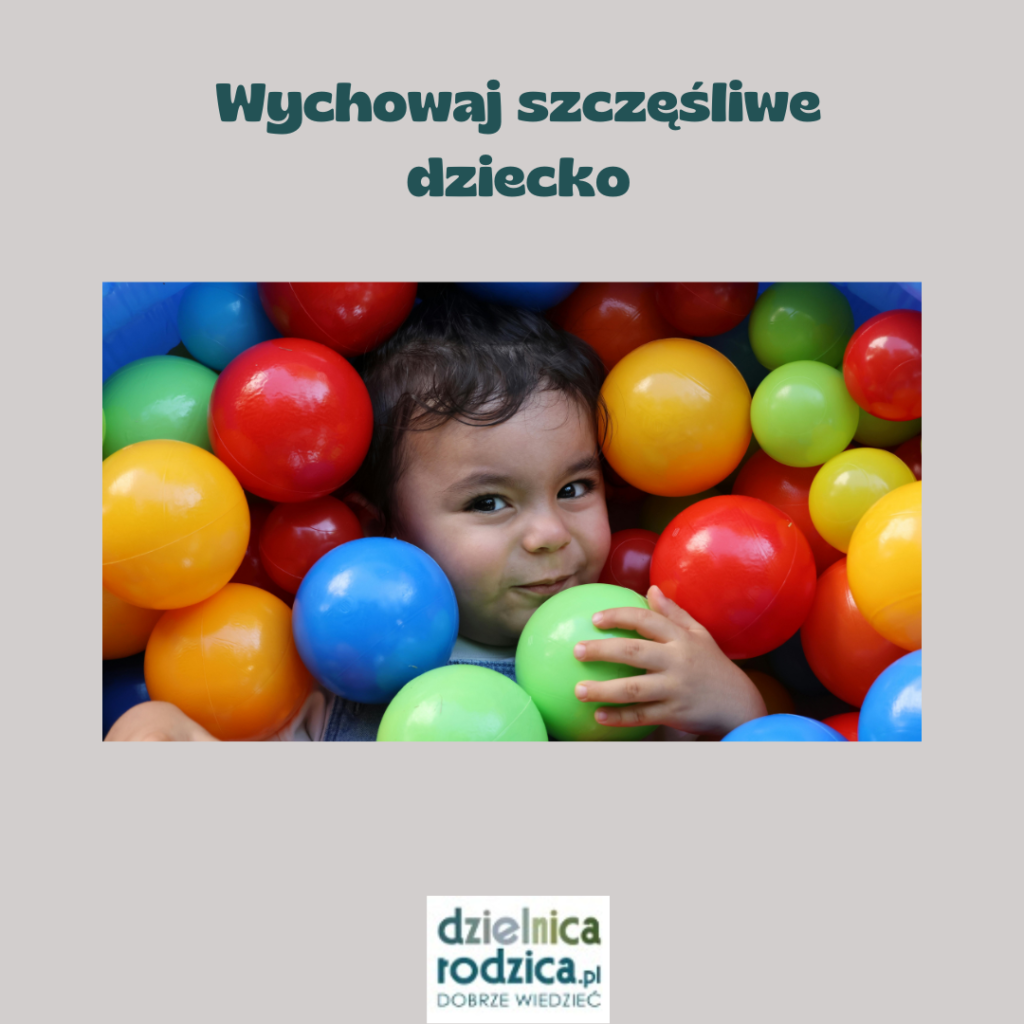 wychowaj szczęśliwe dziecko
