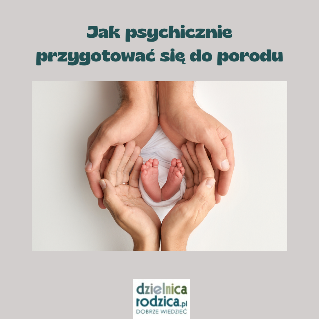 jak psychicznie przygotować się do porodu